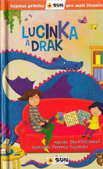 Lucinka a drak - Báječné příběhy pro malé čtenáře