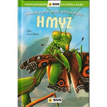 Příručka pro mladé přírodovědce HMYZ mini encyklopedie pro holky a kluky
